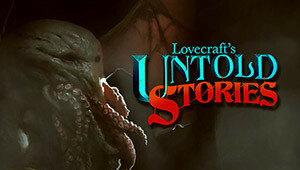 Lovecraft's Untold Stories