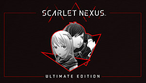 SCARLET NEXUS - Ultimate Edition