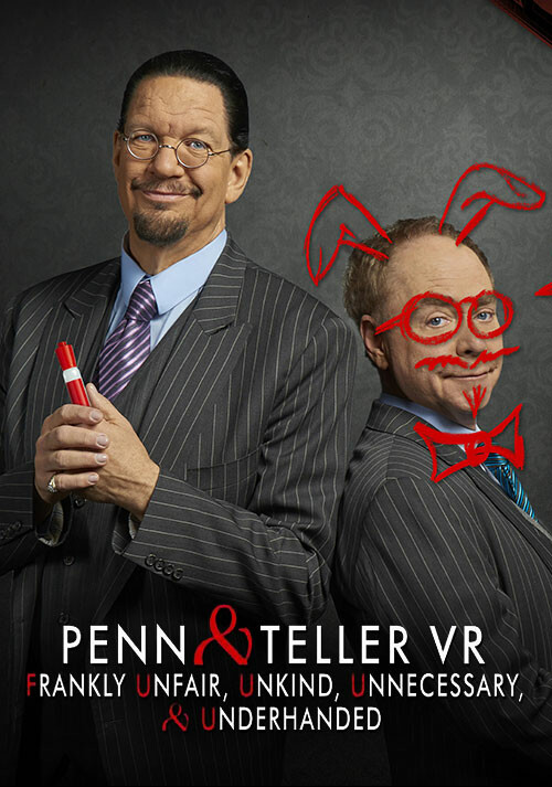 Penn & Teller VR: Frankly Unfair, Unkind, Unnecessary, & Underhanded - Cover / Packshot