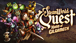 SteamWorld Quest: Hand of Gilgamech