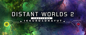 Distant Worlds 2: Factions - Ikkuro and Dhayut