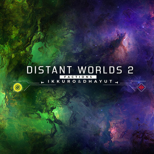 Distant Worlds 2: Factions - Ikkuro and Dhayut