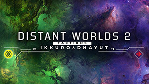 Distant Worlds 2: Factions - Ikkuro and Dhayut