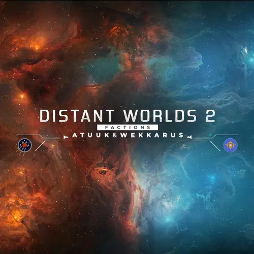 Distant Worlds 2: Factions - Atuuk and Wekkarus