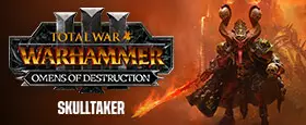 Total War: WARHAMMER III - Skulltaker - Omens of Destruction