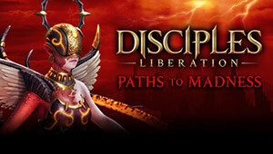 Disciples: Liberation - Paths to Madness