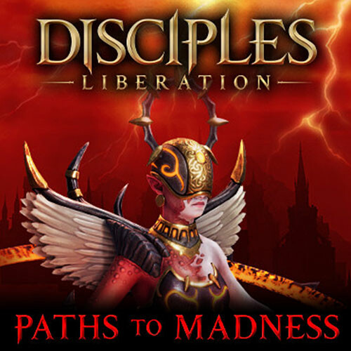 Disciples: Liberation - Paths to Madness