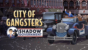 City of Gangsters: Shadow Government