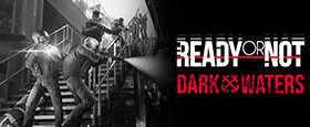 Ready or Not: Dark Waters