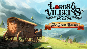 Lords and Villeins: The Great Houses