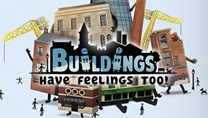 Buildings Have Feelings Too!