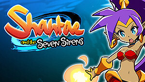 Shantae and the Seven Sirens