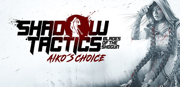 Shadow Tactics: Blades of the Shogun - Aiko's Choice - Cover / Packshot