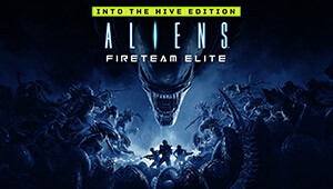 Aliens: Fireteam Elite - Into the Hive Edition