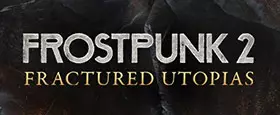 Frostpunk 2: Fractured Utopias