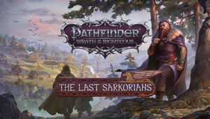 Pathfinder: Wrath of the Righteous - The Last Sarkorians