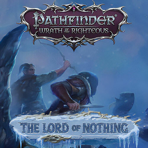 Pathfinder: Wrath of the Righteous - The Lord of Nothing