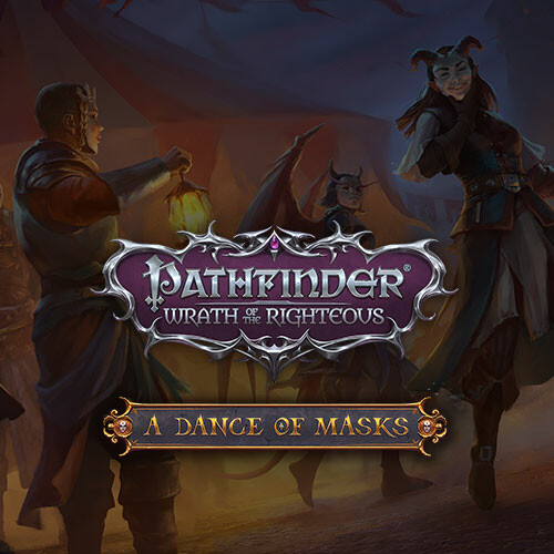 Pathfinder: Wrath of the Righteous - A Dance of Masks