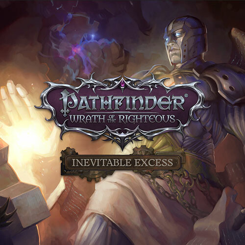 Pathfinder: Wrath of the Righteous - Inevitable Excess