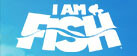 I Am Fish