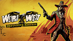 Weird West: Definitive Edition