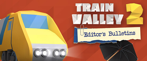 Train Valley 2 - Editor's Bulletin