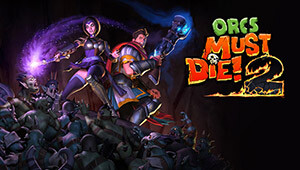 Orcs Must Die! 2