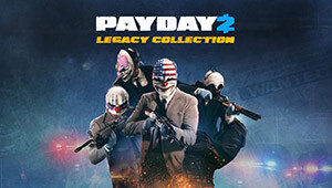 PAYDAY 2: Legacy Collection