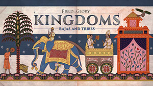 Field of Glory: Kingdoms - Rajas and Tribes