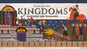 Field of Glory: Kingdoms - Burghers and Bombards