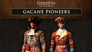 GreedFall: The Dying World - Gacane Pioneers Pack