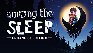 Among the Sleep - Enhanced Edition