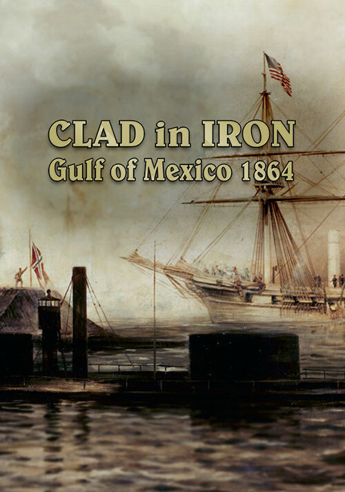 Clad in Iron: Gulf of Mexico 1864 - Cover / Packshot