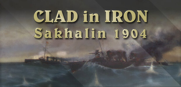 Clad in Iron: Sakhalin 1904