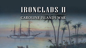 Ironclads 2: Caroline Islands War 1885