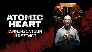 Atomic Heart - Annihilation Instinct