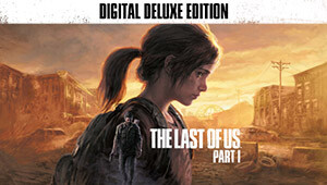 The Last of Us - Part I Digital Deluxe Edition