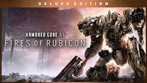 ARMORED CORE VI FIRES OF RUBICON Deluxe Edition