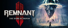 Remnant II - The Dark Horizon