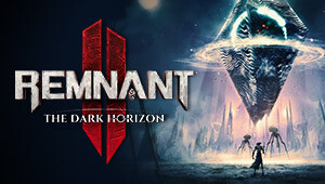 Remnant II - The Dark Horizon