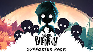 Children of Silentown - Supporter Pack