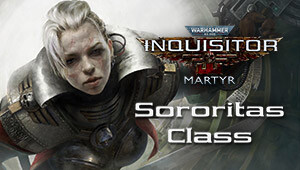 Warhammer 40,000: Inquisitor - Martyr - Sororitas Class