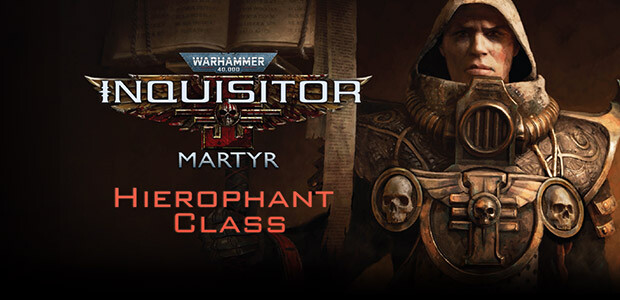 Warhammer 40,000: Inquisitor - Martyr - Hierophant Class