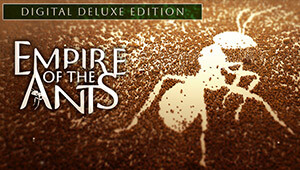 Empire of the Ants - Digital Deluxe Edition