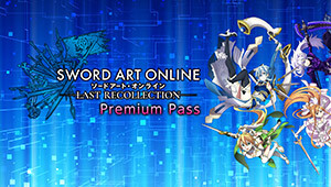 SWORD ART ONLINE Last Recollection - Premium Pass