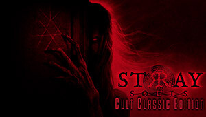 Stray Souls: Cult Classic Edition