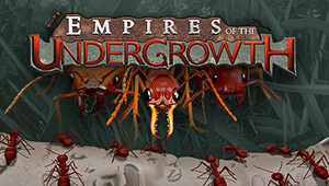 Empires of the Undergrowth