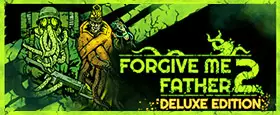 Forgive Me Father 2 Deluxe Edition