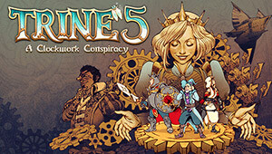 Trine 5: A Clockwork Conspiracy