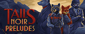 Tails Noir Preludes
